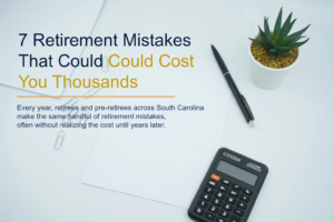 7 Retirement Mistakes That Could Cost You Thousands